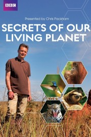 Secrets of Our Living Planet Secrets of Our Living Planet
