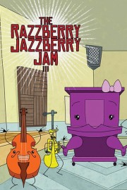 Razzberry Jazzberry Jam Razzberry Jazzberry Jam