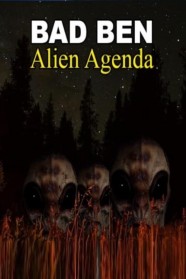 Watch Free Bad Ben: Alien Agenda Full Movies Hd online BFlix