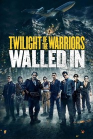 Watch free Twilight of the Warriors: Walled In movies Hd online BFlix