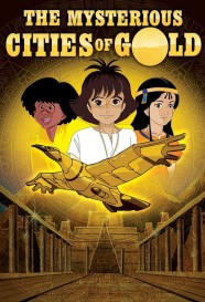 The Mysterious Cities of Gold The Mysterious Cities of Gold