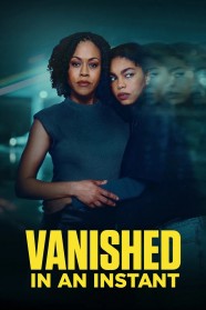 Watch Vanished in an Instant movies free BFlix