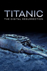 Titanic: The Digital Resurrection Watch Free Titanic: The Digital Resurrection Full Movies Hd online BFlix