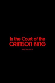 King Crimson - In The Court of The Crimson King: King Crimson at 50