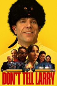 Watch Free Don't Tell Larry Full Movies Hd online BFlix