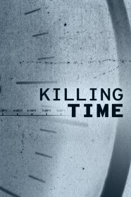 Watch Killing Time Movies Free Online BFlix Alternatives