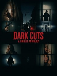 Dark Cuts: A Thriller Anthology Stream Dark Cuts: A Thriller Anthology Movies for Free Online in HD with BFlix