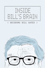 Stream Inside Bill's Brain: Decoding Bill Gates Movies for Free Online in HD with BFlix