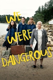 Stream We Were Dangerous Movies for Free Online in HD with BFlix