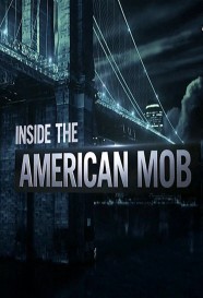 Inside the American Mob Inside the American Mob