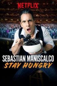 Stream Sebastian Maniscalco: Stay Hungry Movies for Free in HD – Watch Online with BFlix