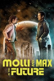 Molli and Max in the Future Watch Free Molli and Max in the Future Full Movies Hd online BFlix