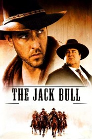 The Jack Bull Stream The Jack Bull Movies for Free in HD – Watch Online with BFlix