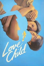 High Definition Streaming of Love Child on BFlix