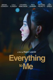Watch free Everything to Me movies Hd online BFlix