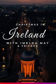 Stream Christmas in Ireland with Imelda May and Friends Movies for Free in HD – Watch Online with BFlix