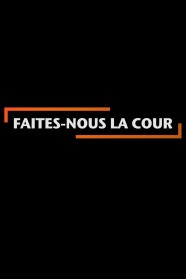 Stream Faites-nous la cour Movies for Free Online in HD with BFlix