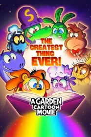 Stream The Greatest Thing Ever: A Garden Cartoon Movie Movies for Free Online in HD with BFlix