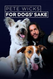 Watch Pete Wicks: For Dogs’ Sake Free in HD at BFlix