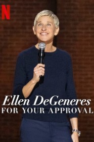 High Definition Streaming of Ellen Degeneres: For Your Approval on BFlix
