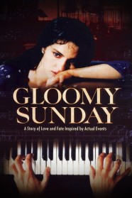 Stream Gloomy Sunday Movies for Free in HD – Watch Online with BFlix