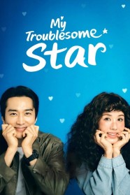 Stream My Troublesome Star Movies for Free Online in HD with BFlix