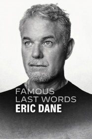 Famous Last Words: Eric Dane
