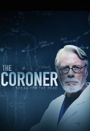 Stream The Coroner: I Speak for the Dead Movies for Free in HD – Watch Online with BFlix