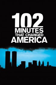 Watch free 102 Minutes That Changed America movies Hd online BFlix