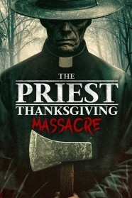 Watch The Priest: Thanksgiving Massacre movies free BFlix