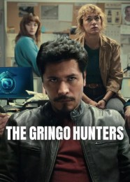 The Gringo Hunters Stream The Gringo Hunters Movies for Free Online in HD with BFlix
