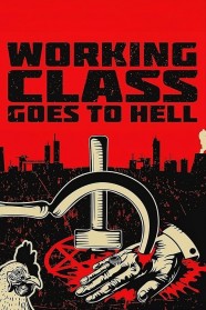 Watch free Working Class Goes to Hell movies Hd online BFlix