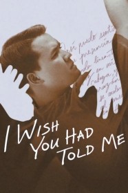 Watch Free I Wish You Had Told Me Full Movies Hd online BFlix
