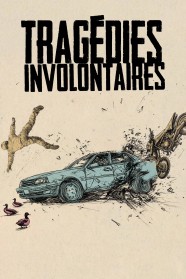 Tragédies involontaires Watch free Tragédies involontaires movies Hd online BFlix