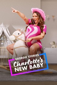 Watch Free Geordie Stories: Charlotte's New Baby Full Movies Hd online BFlix