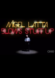 High Definition Streaming of Nigel Latta Blows Stuff Up on BFlix