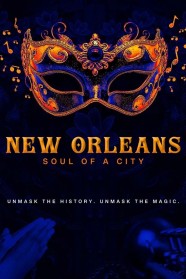 High Definition Streaming of New Orleans: Soul of a City on BFlix