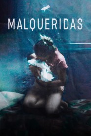 Watch Free Malqueridas Full Movies Hd online BFlix