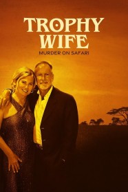 Trophy Wife: Murder on Safari Stream Trophy Wife: Murder on Safari Movies for Free in HD – Watch Online with BFlix