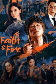 Faith & Fire Watch Faith & Fire Free in HD at BFlix