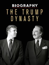 Biography: The Trump Dynasty