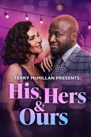 Stream Terry McMillan Presents: His, Hers & Ours Movies for Free in HD – Watch Online with BFlix
