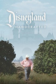Watch free Disneyland Handcrafted movies Hd online BFlix