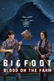 Bigfoot: Blood on the Farm High Definition Streaming of Bigfoot: Blood on the Farm on BFlix