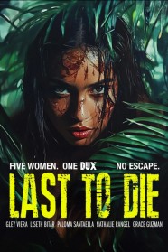 Last to Die Stream Last to Die Movies for Free in HD – Watch Online with BFlix