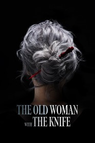 The Old Woman with the Knife Watch Free The Old Woman with the Knife Full Movies Hd online BFlix