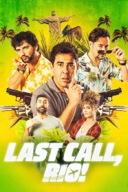 Last Call, Rio! Last Call, Rio!