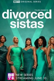 Tyler Perry's Divorced Sistas Tyler Perry's Divorced Sistas