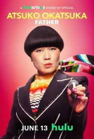 Atsuko Okatsuka: Father Watch Atsuko Okatsuka: Father Free in HD at BFlix