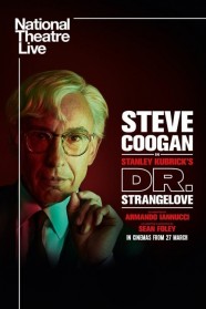 National Theatre Live: Dr. Strangelove National Theatre Live: Dr. Strangelove